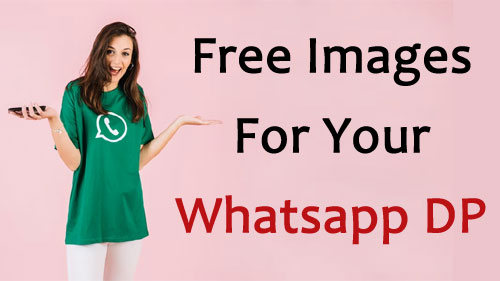 Free Images For Your Whatsapp DP